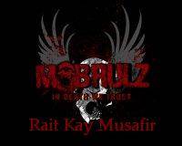 Mob Rulz : Rait Kay Musafir